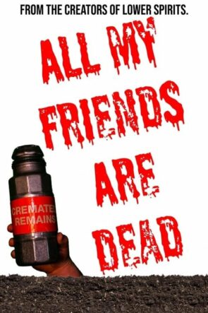 All My Friends Are Dead (2021)