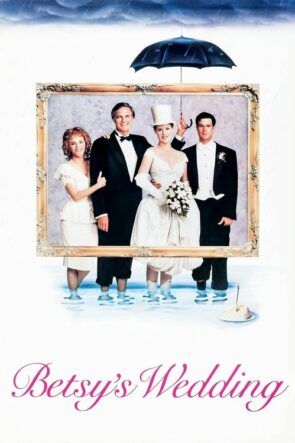 Betsy’s Wedding (1990)