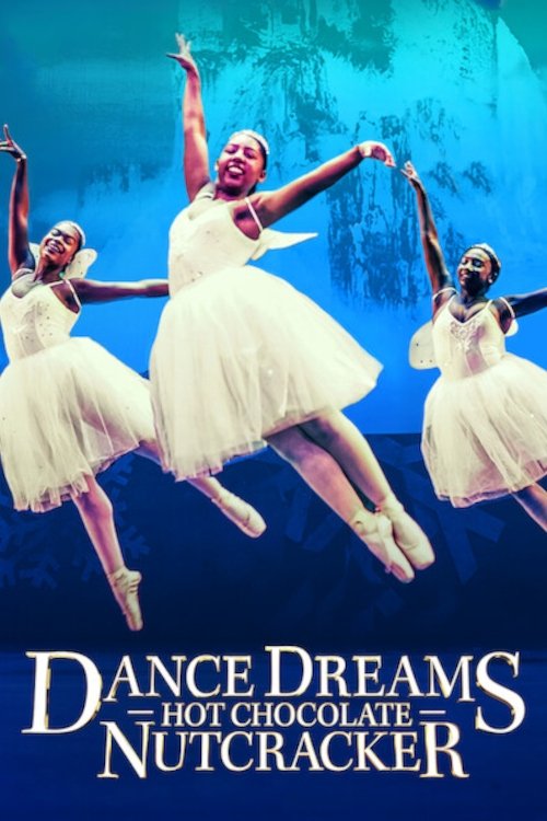 Dance Dreams: Hot Chocolate Nutcracker (2020)