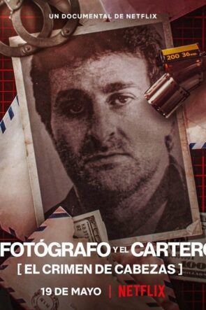 El fotógrafo y el cartero: El crimen de Cabezas (2022)