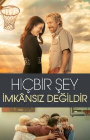 Hiçbir Şey İmkânsız Değildir (2022) izle