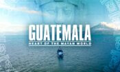 Guatemala: Maya Uygarlığının Kalbi (2019)