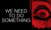 We Need to Do Something (2021)