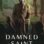 Damned Saint : 1.Sezon 1.Bölüm izle