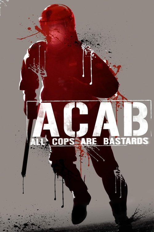 A.C.A.B. – All Cops Are Bastards (2012)