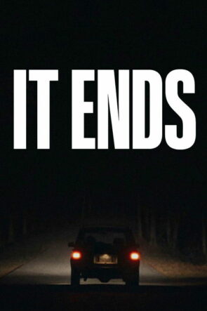 It Ends (2025)