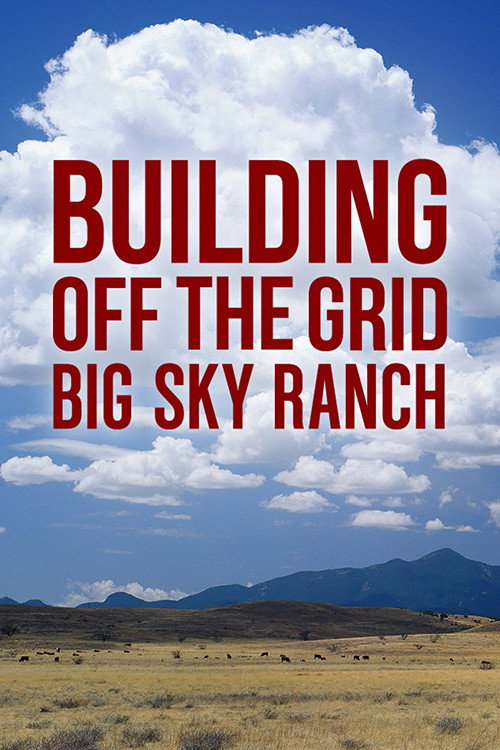 Building Off the Grid Big Sky Ranch : 1.Sezon 1.Bölüm